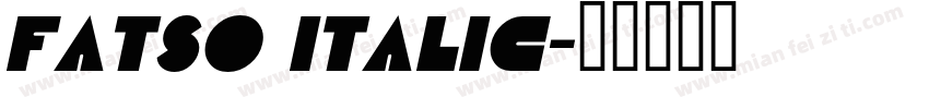 Fatso Italic字体转换